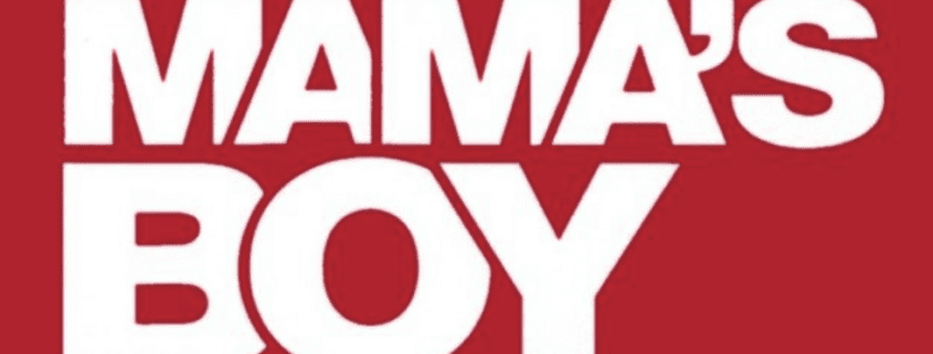 White text 'Mama's Boy' on red background.
